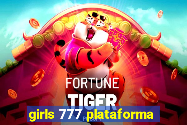 girls 777 plataforma